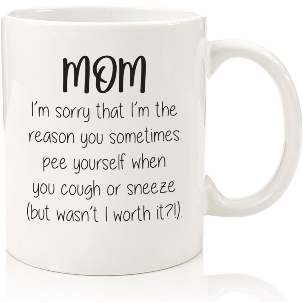 Wittsy Funny Mom Mug / Sorry You Pee Yourself
